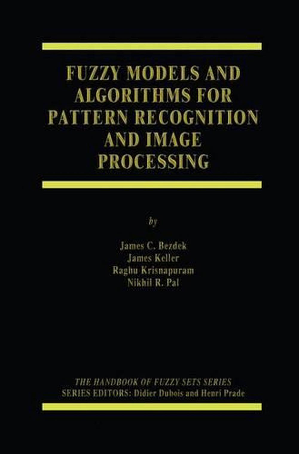 Fuzzy Models and Algorithms for Pattern Recognition and Image Processing, 9780792385219