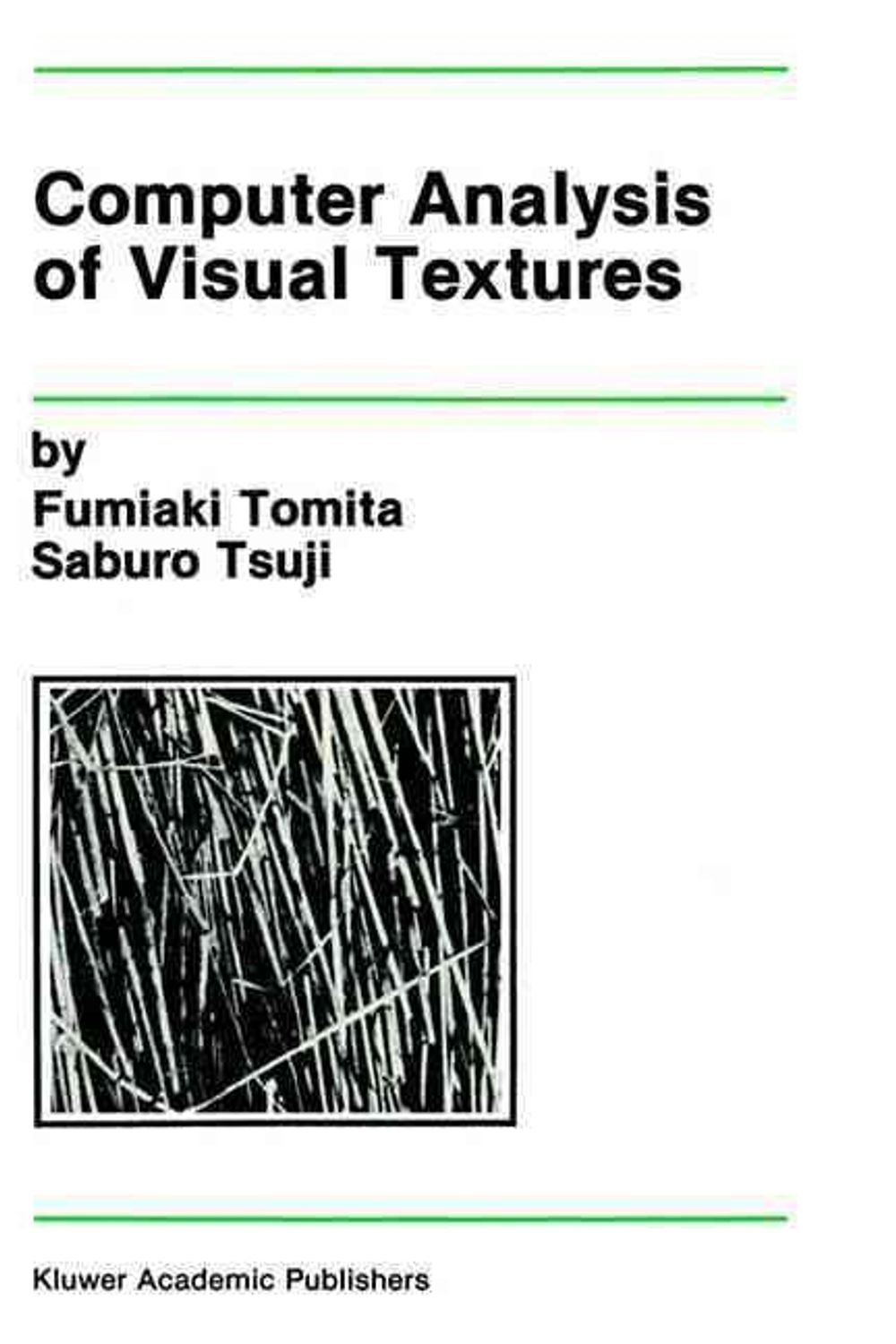 Computer Analysis of Visual Textures by Fumiaki Tomita - ISBN: 9780792391142