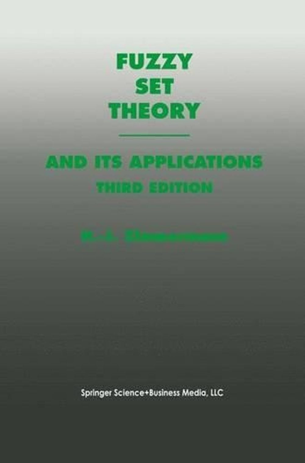 Fuzzy Set Theory—and Its Applications by Hans-Jürgen Zimmermann - ISBN: 9780792396246