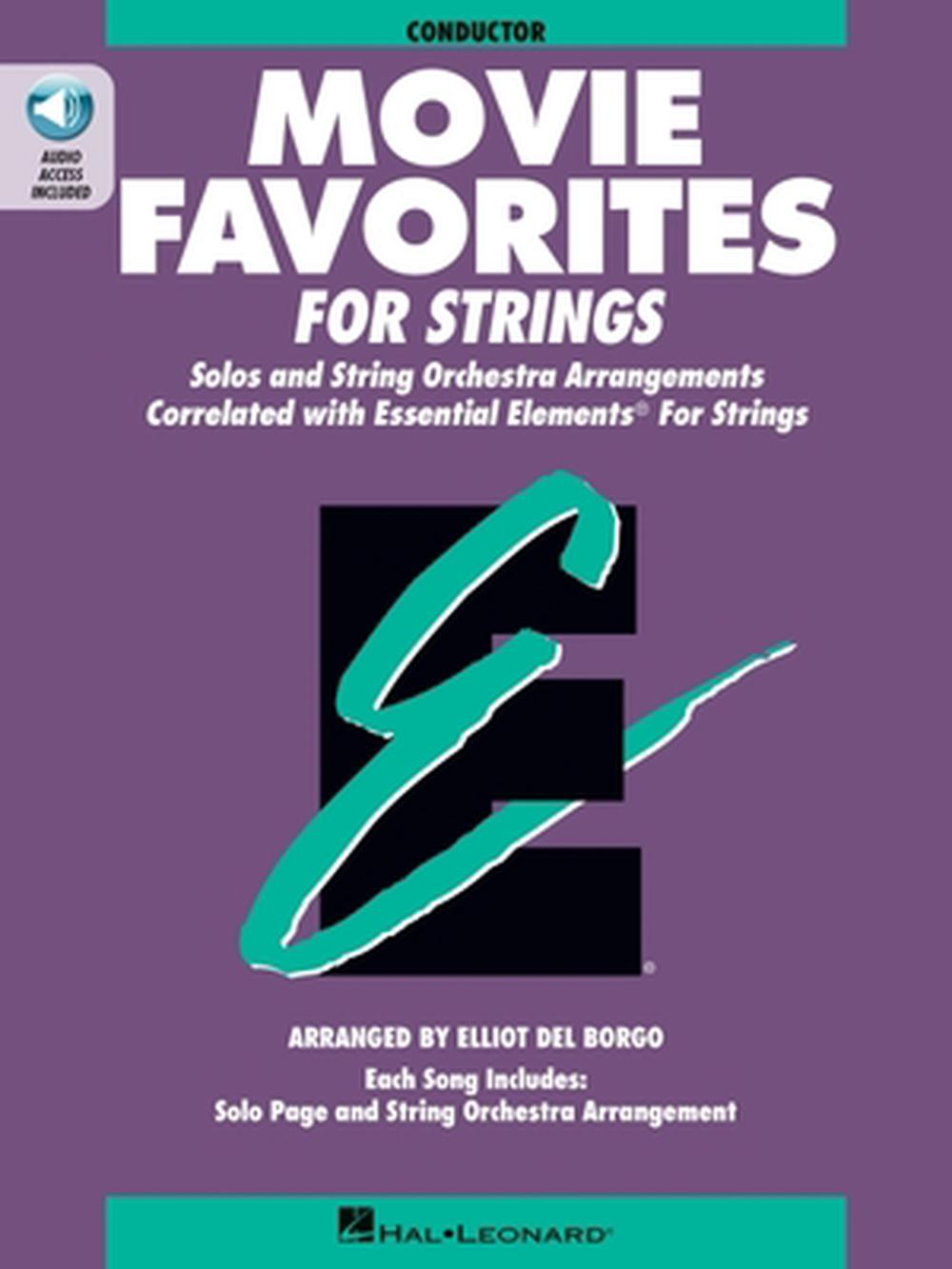 Movie Favorites for Strings, Conductor: Solos and String Orchestra Arrangements Correlated with Essential Elements for Strings [With CD (Audio)], 9780793584185