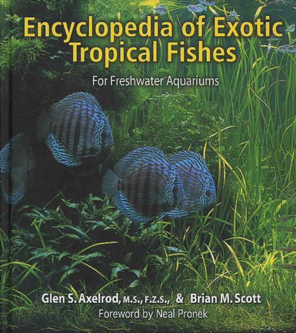 Encyclopedia of Exotic Tropical Fishes for Freshwater Aquariums by G.S