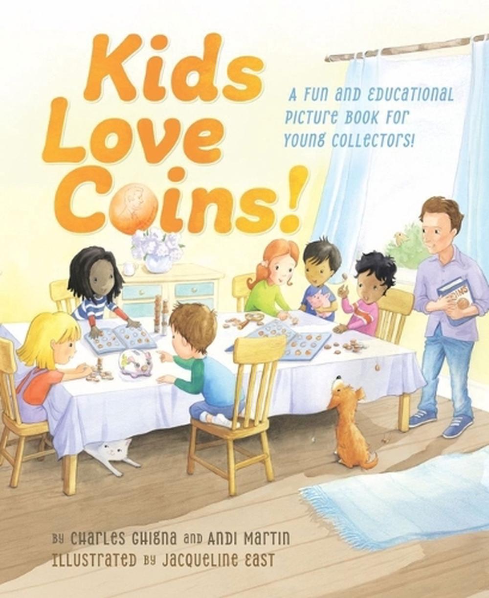 Kids Love Coins! by Charles Ghigna - ISBN: 9780794853952