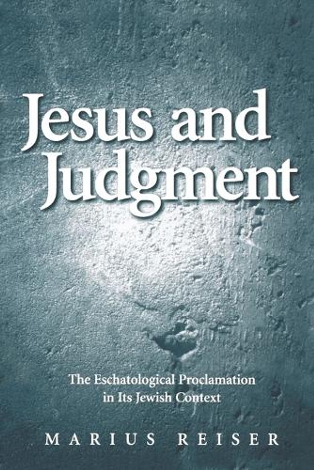 Jesus and Judgment by Marius Reiser - ISBN: 9780800626235