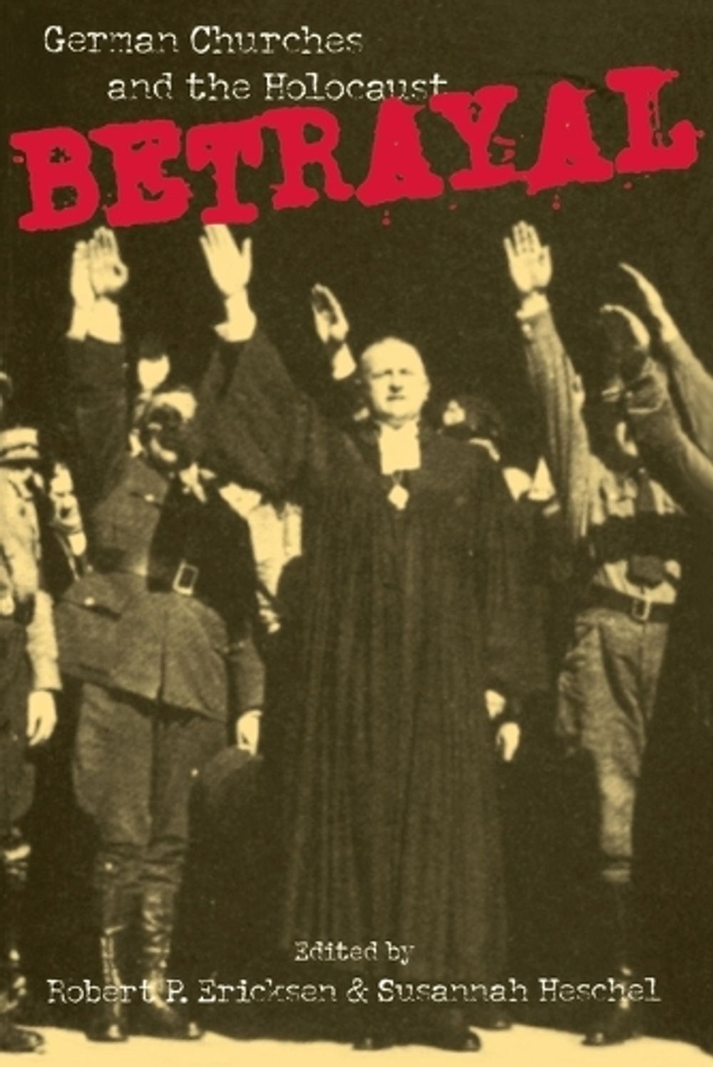 Betrayal by Susannah Heschel - ISBN: 9780800629311