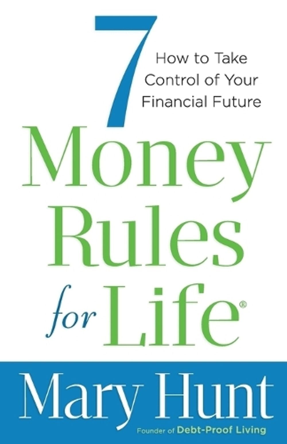 7 Money Rules for Life® – How to Take Control of Your Financial Future ...