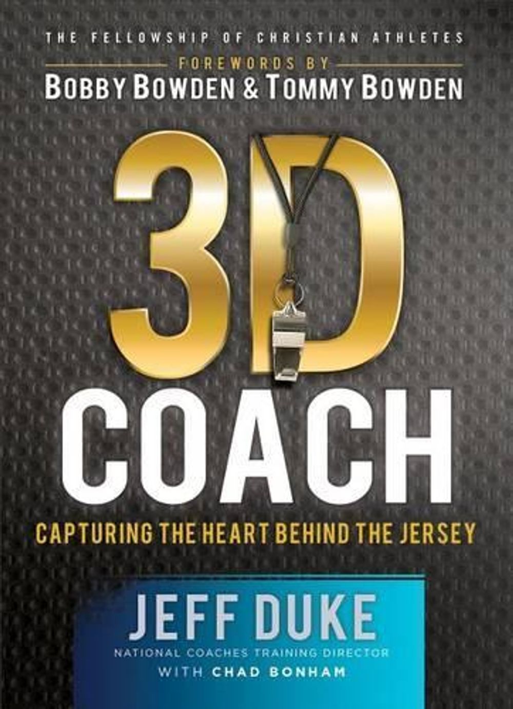 3D Coach – Capturing the Heart Behind the Jersey by Jeff Duke - ISBN: 9780800724931