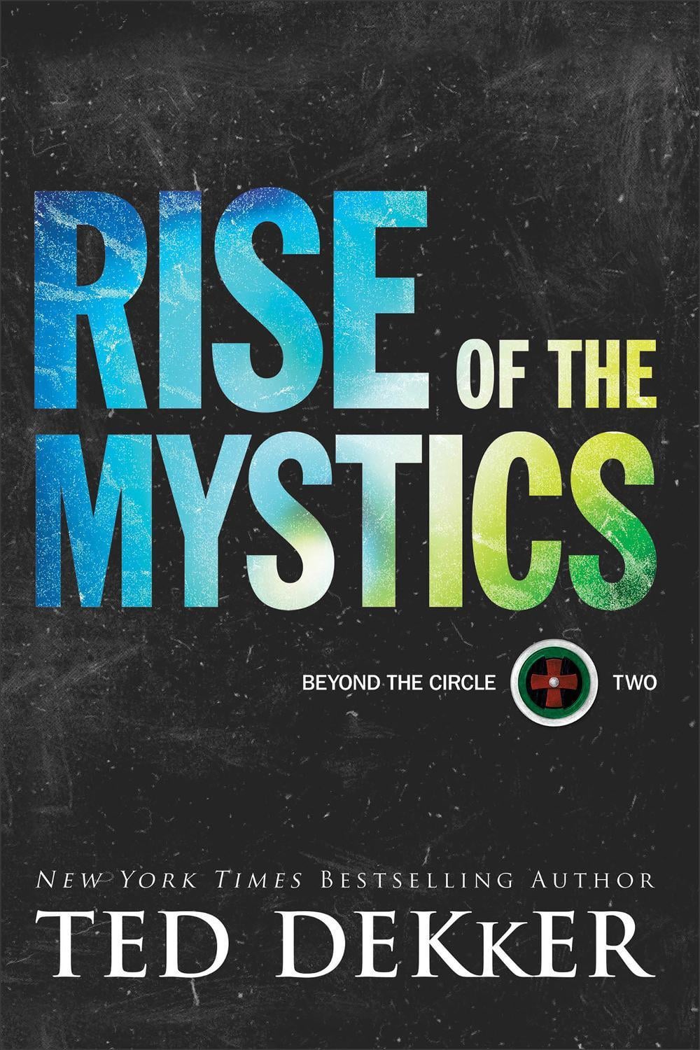Rise of the Mystics by Ted Dekker - ISBN: 9780800735999