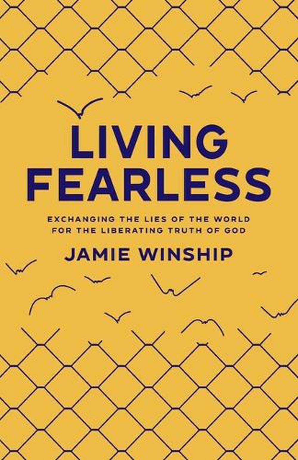 Living Fearless – Exchanging the Lies of the World for the Liberating Truth of God, 9780800740290