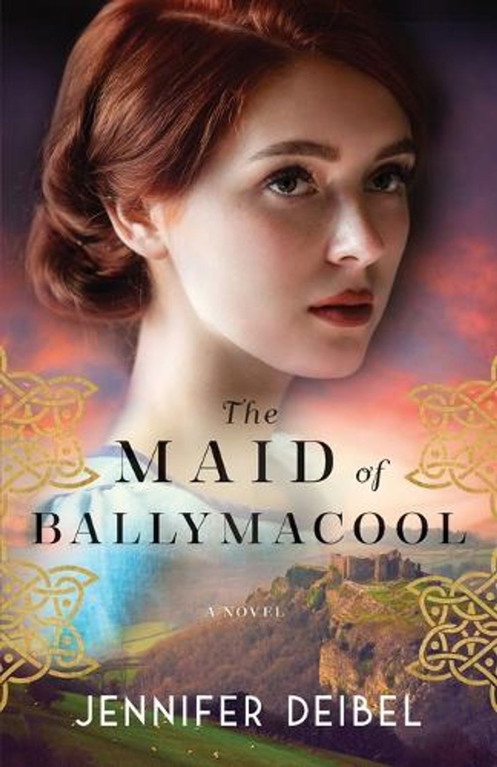 The Maid of Ballymacool – A Novel by Jennifer Deibel - ISBN: 9780800741747