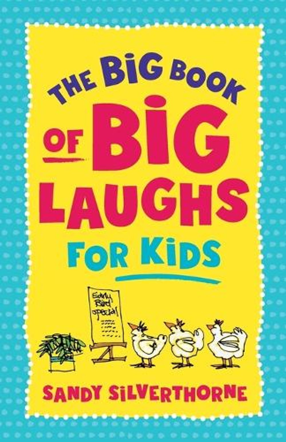 The Big Book of Big Laughs for Kids by Sandy Silverthorne - ISBN: 9780800745264