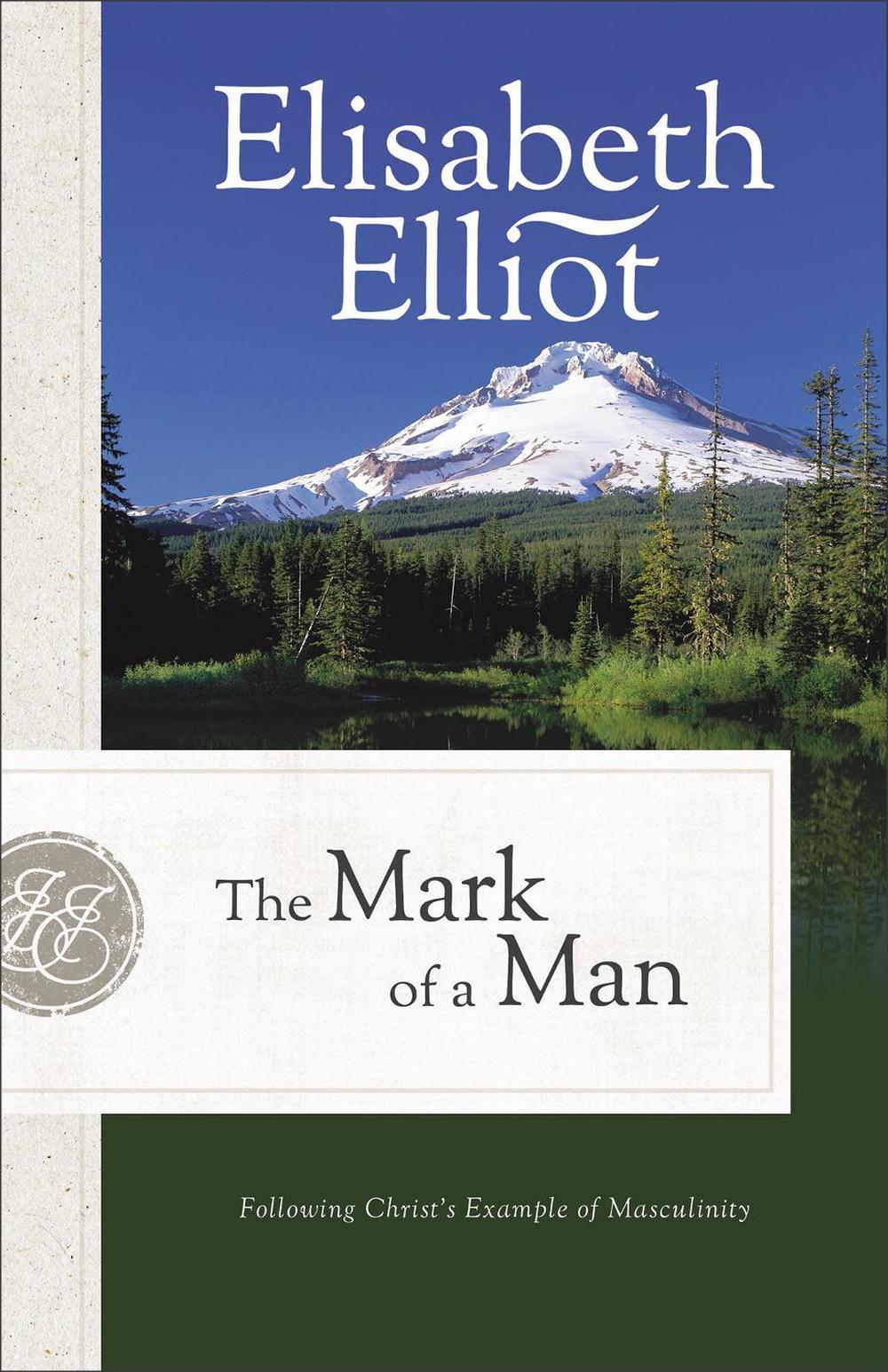 The Mark of a Man by Elisabeth Elliot - ISBN: 9780800746346