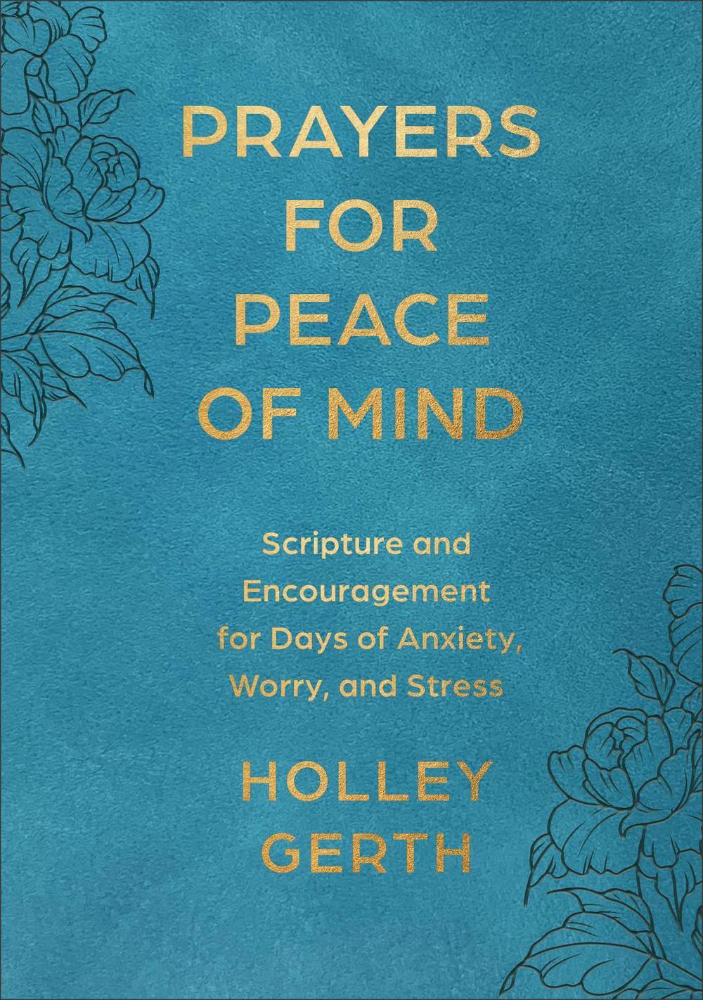Prayers for Peace of Mind by Holley Gerth - ISBN: 9780800747312