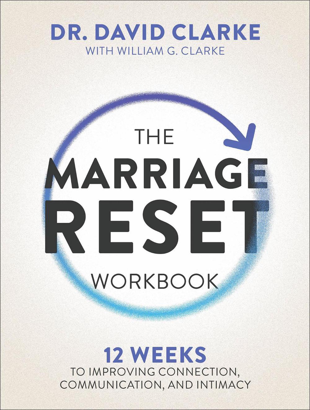 The Marriage Reset Workbook by William G. Clarke - ISBN: 9780800747572