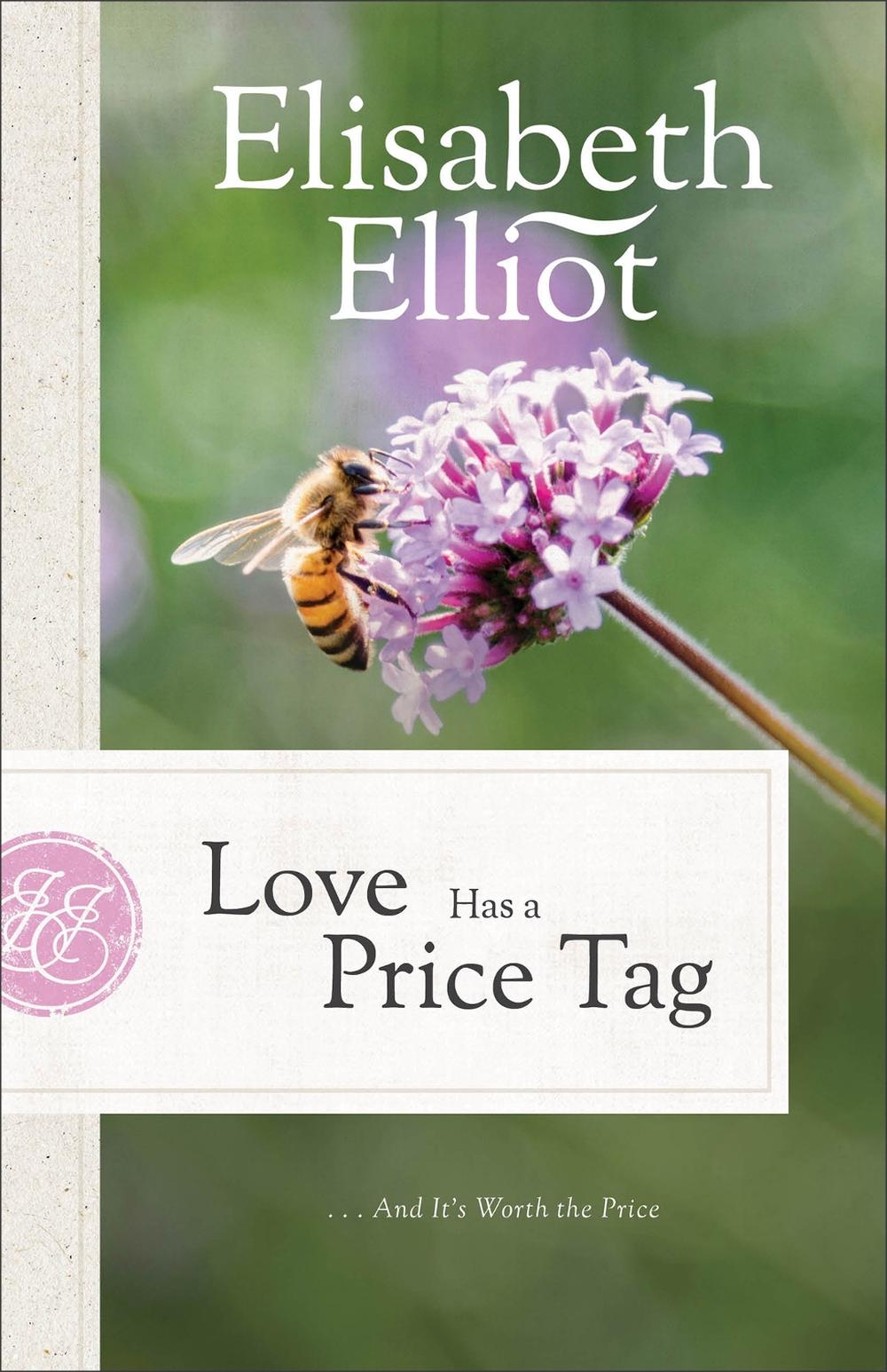 Love Has a Price Tag by Elisabeth Elliot - ISBN: 9780800747855
