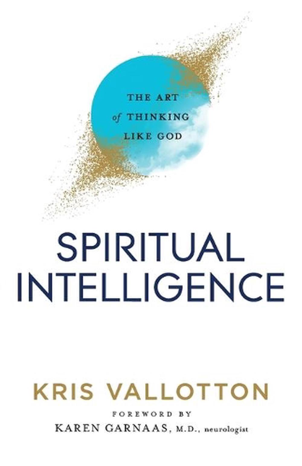 Spiritual Intelligence – The Art of Thinking Like God, 9780800761813