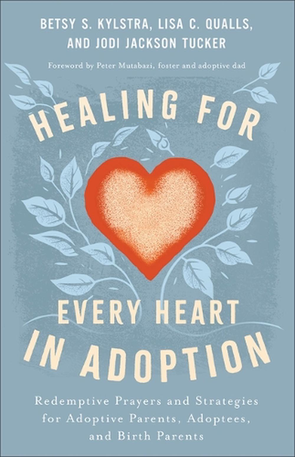 Healing for Every Heart in Adoption, 9780800772888