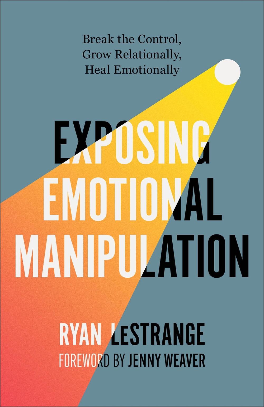 Exposing Emotional Manipulation, 9780800773304