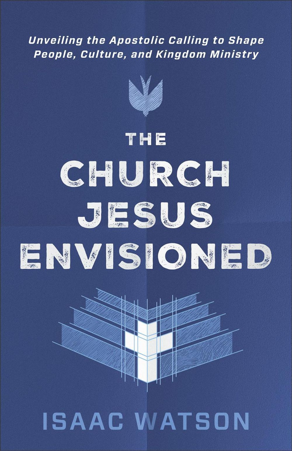 The Church Jesus Envisioned by Isaac Watson - ISBN: 9780800778521