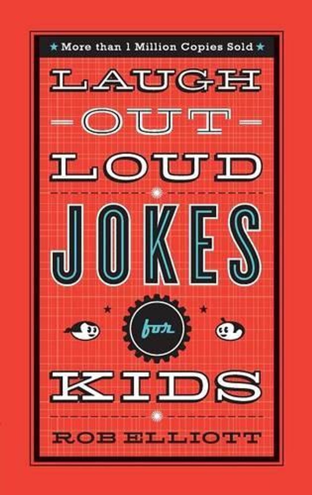 Laugh–Out–Loud Jokes for Kids by Rob Elliott - ISBN: 9780800788032