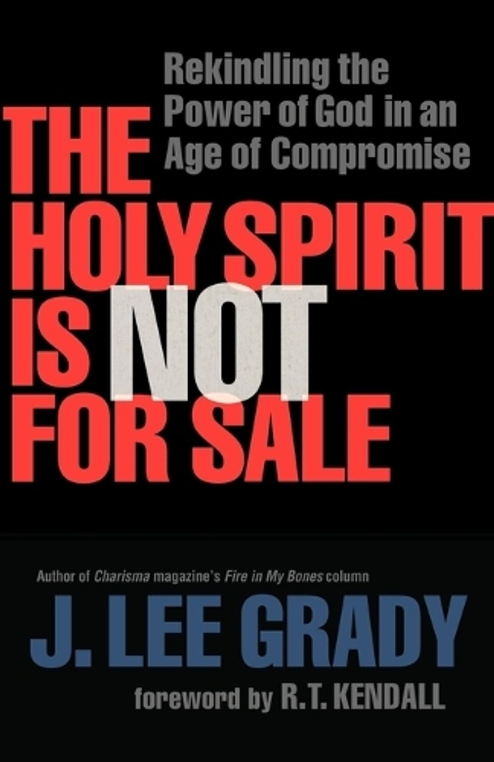 The Holy Spirit Is Not for Sale – Rekindling the Power of God in an Age ...