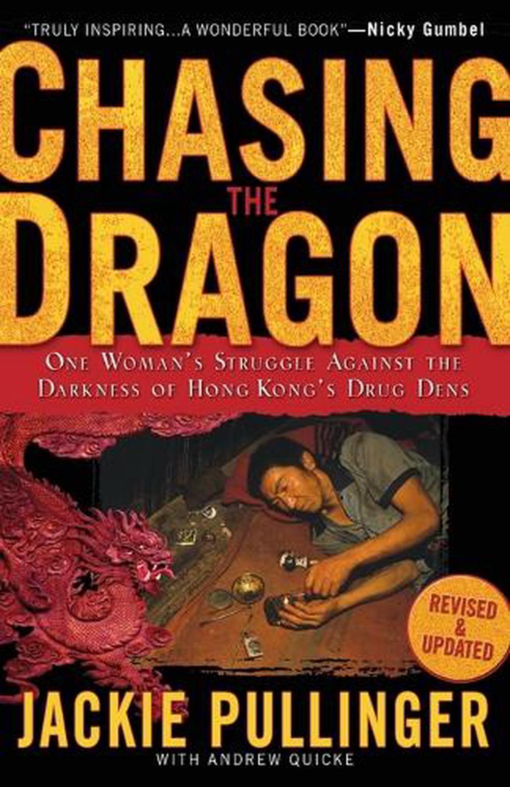Chasing the Dragon – One Woman`s Struggle Against the Darkness of Hong Kong`s Drug Dens, 9780800797034
