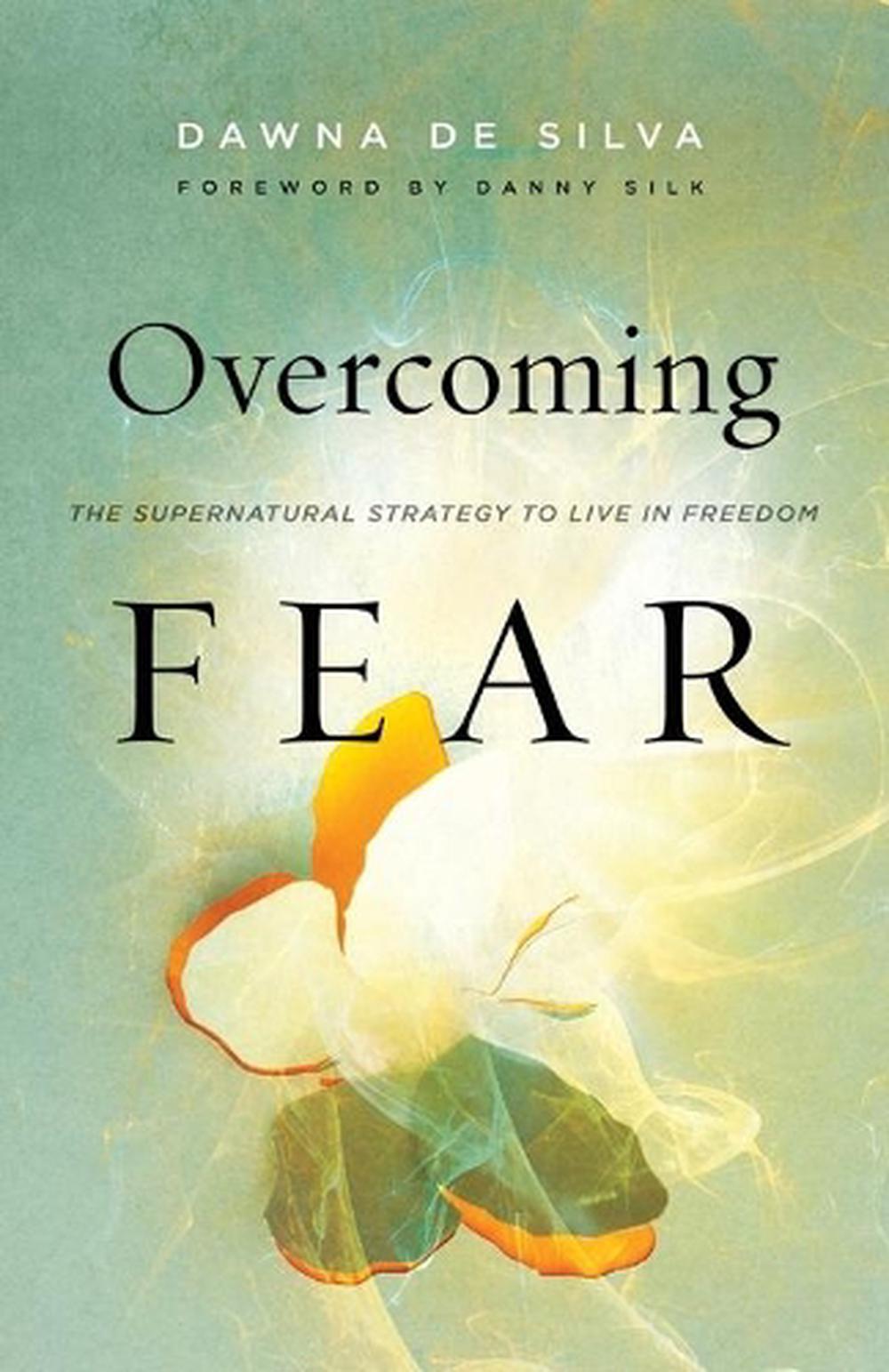 Overcoming Fear – The Supernatural Strategy to Live in Freedom, 9780800799205