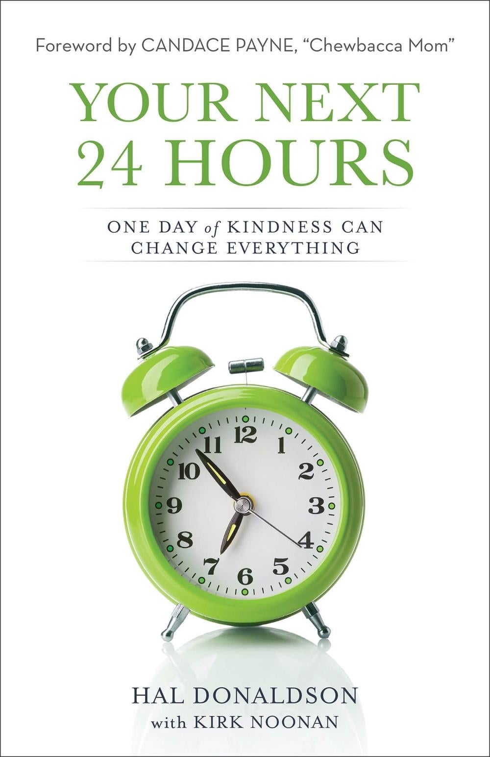 Your Next 24 Hours – One Day of Kindness Can Change Everything by Hal ...