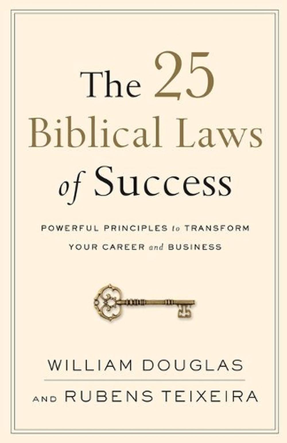 The 25 Biblical Laws of Success – Powerful Principles to Transform Your Career and Business, 9780801019562