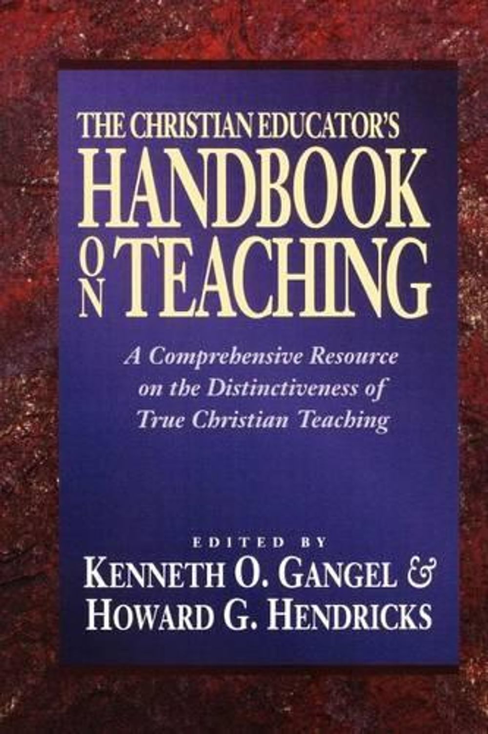 The Christian Educator`s Handbook on Teaching by Kenneth O. Gangel - ISBN: 9780801021794