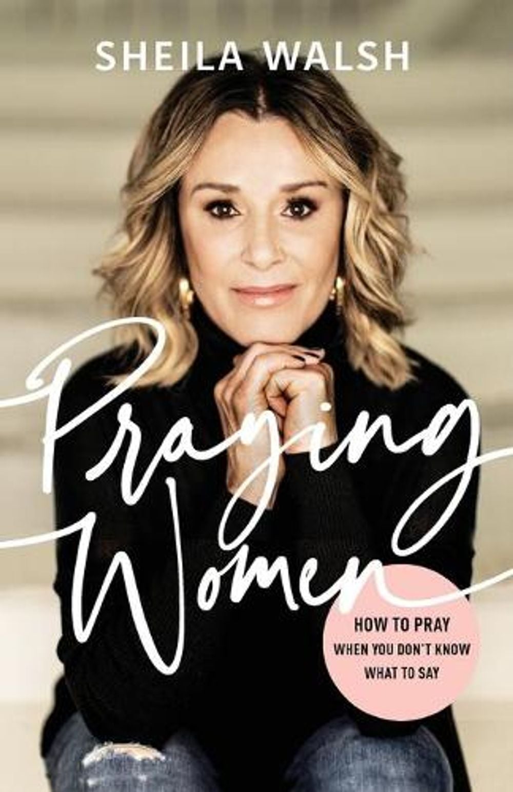 Praying Women by Sheila Walsh - ISBN: 9780801078033