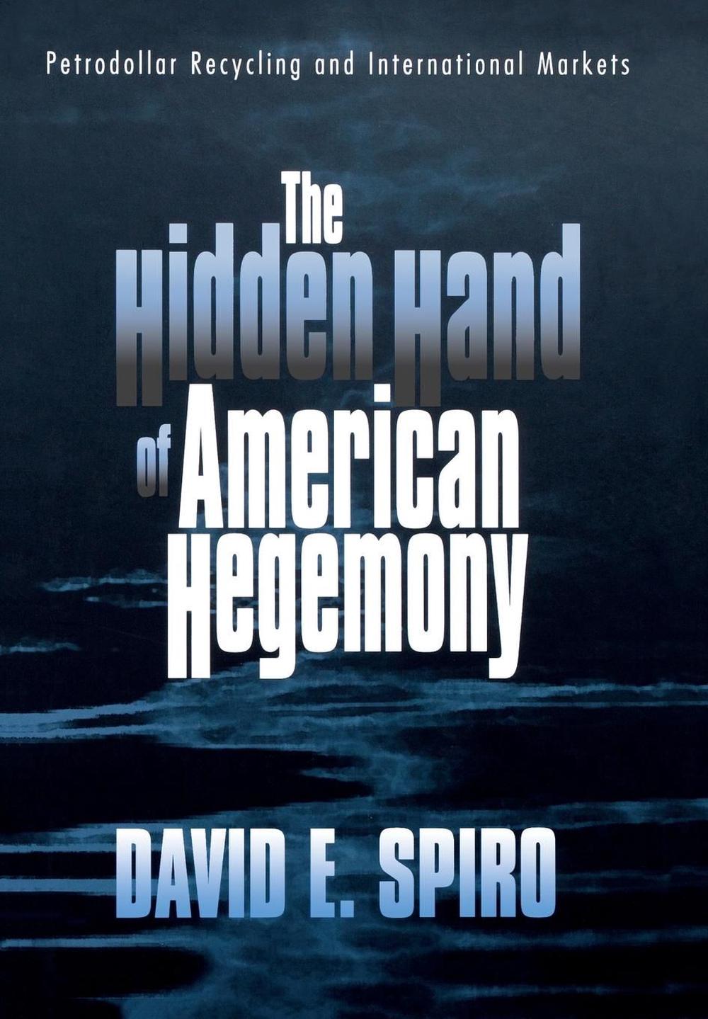 The Hidden Hand of American Hegemony, 9780801428845