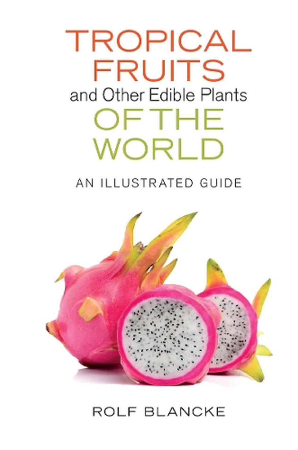 Tropical Fruits and Other Edible Plants of the World, 9780801454172