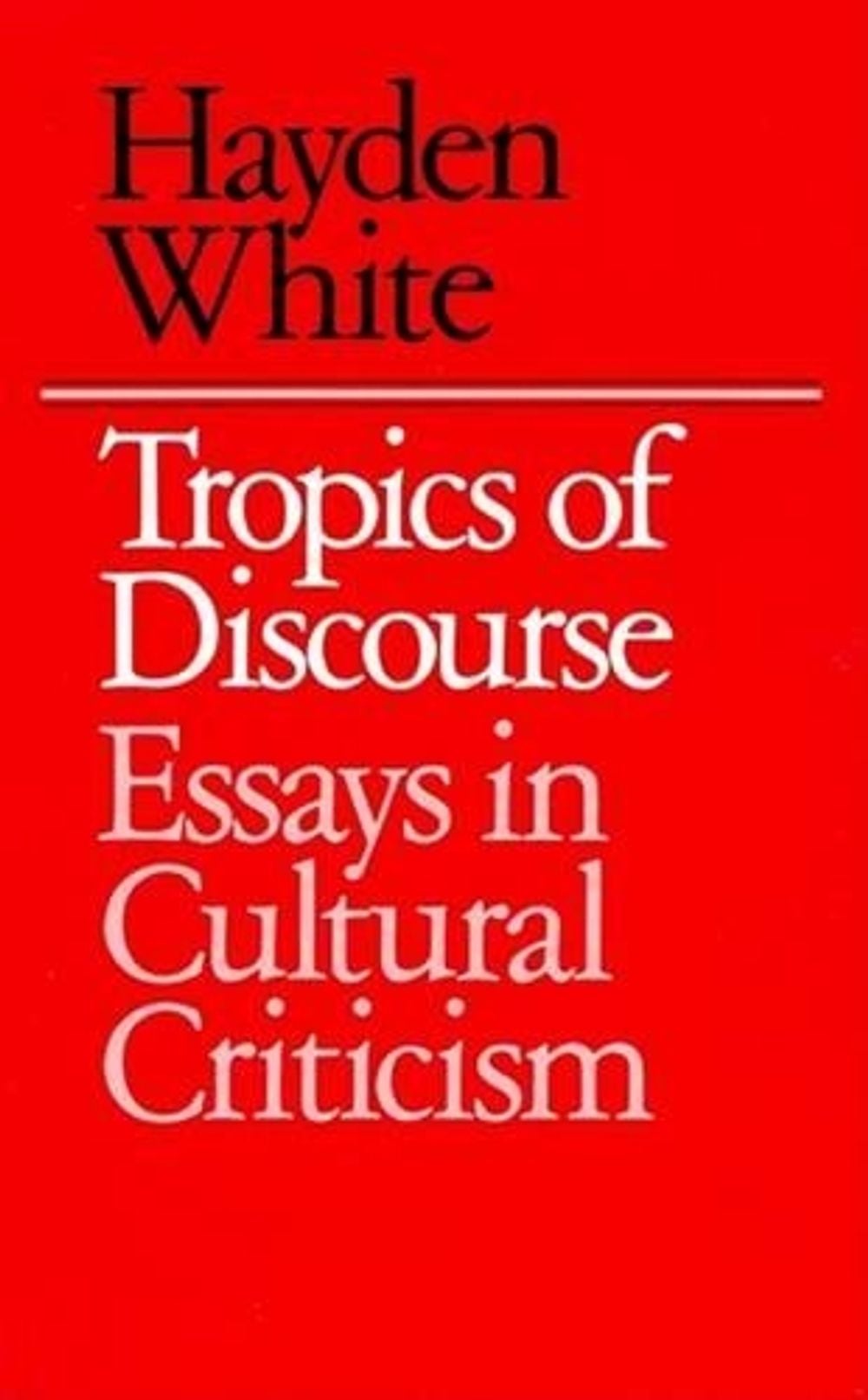 Tropics of Discourse by Hayden White - ISBN: 9780801827419