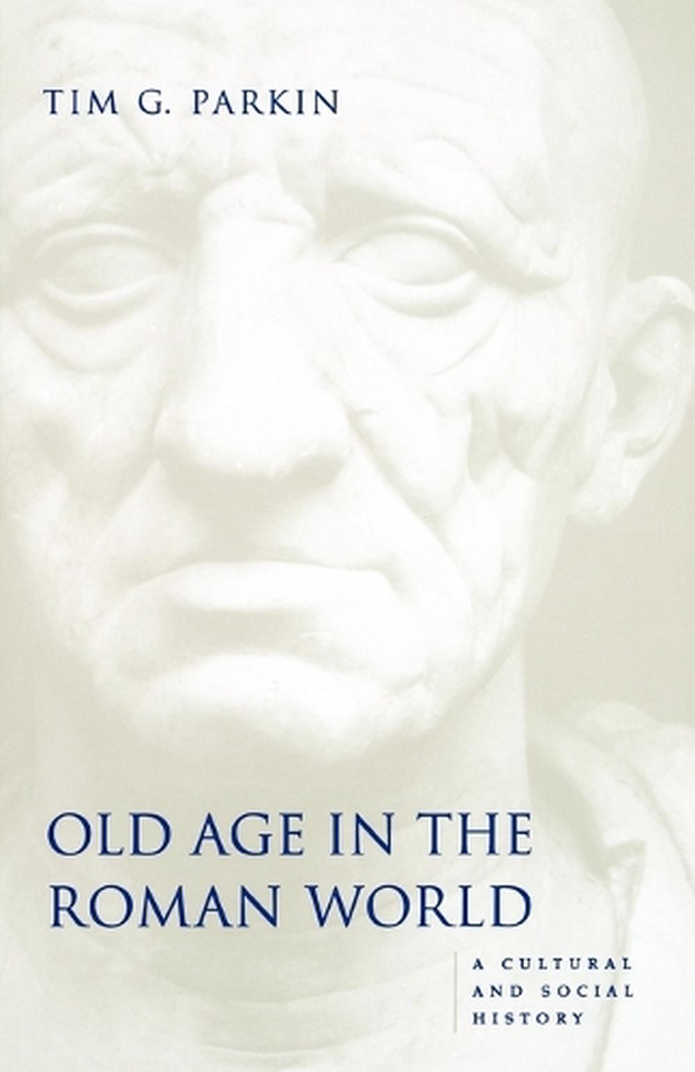 Old Age in the Roman World, 9780801880582