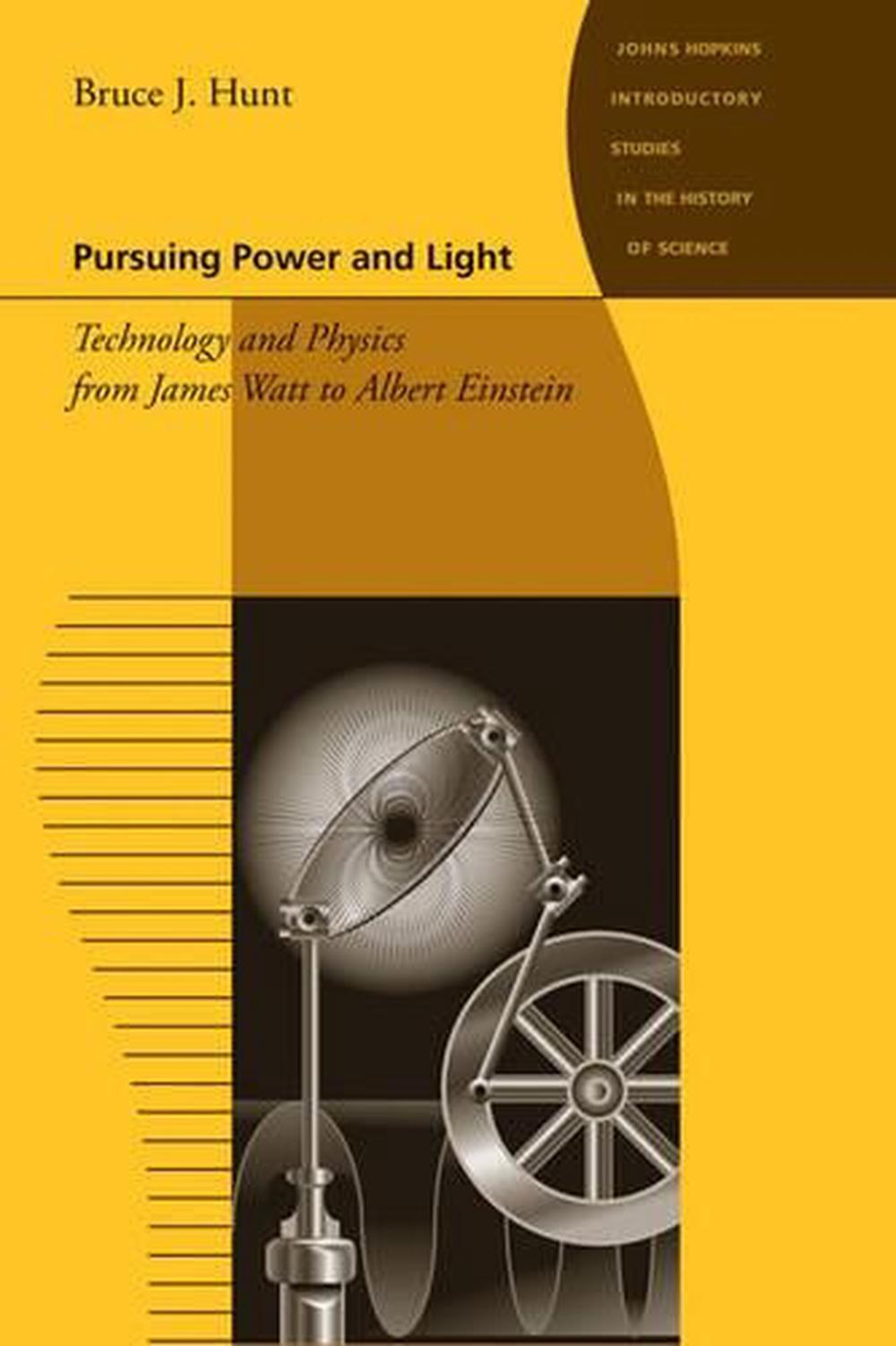 Pursuing Power and Light by Bruce J. Hunt - ISBN: 9780801893582