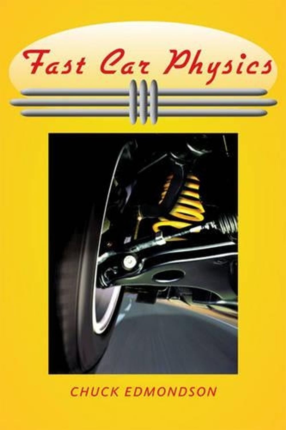 Fast Car Physics by Chuck Edmondson - ISBN: 9780801898235