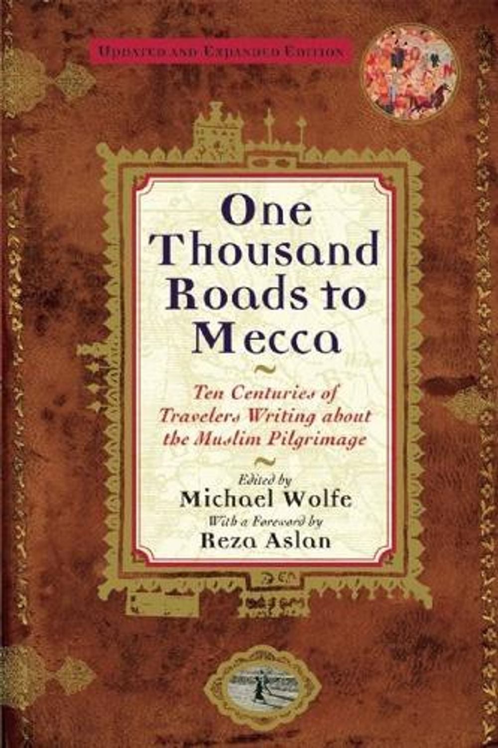 One Thousand Roads to Mecca by Michael Wolfe - ISBN: 9780802135995