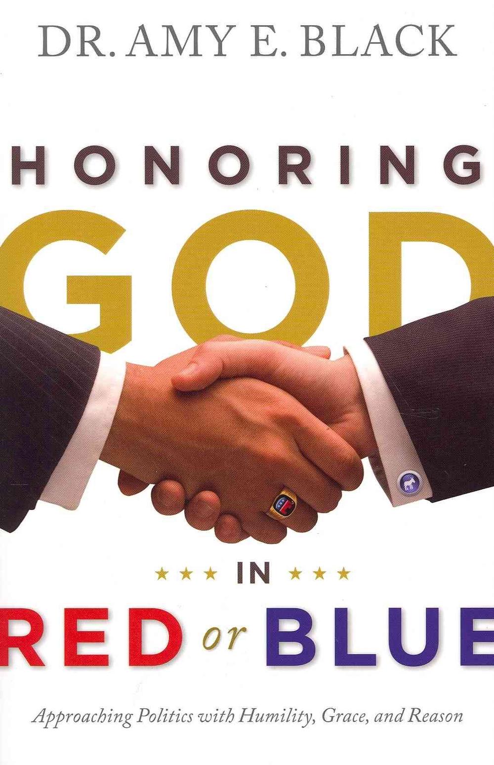 Honoring God In Red Or Blue, 9780802404879