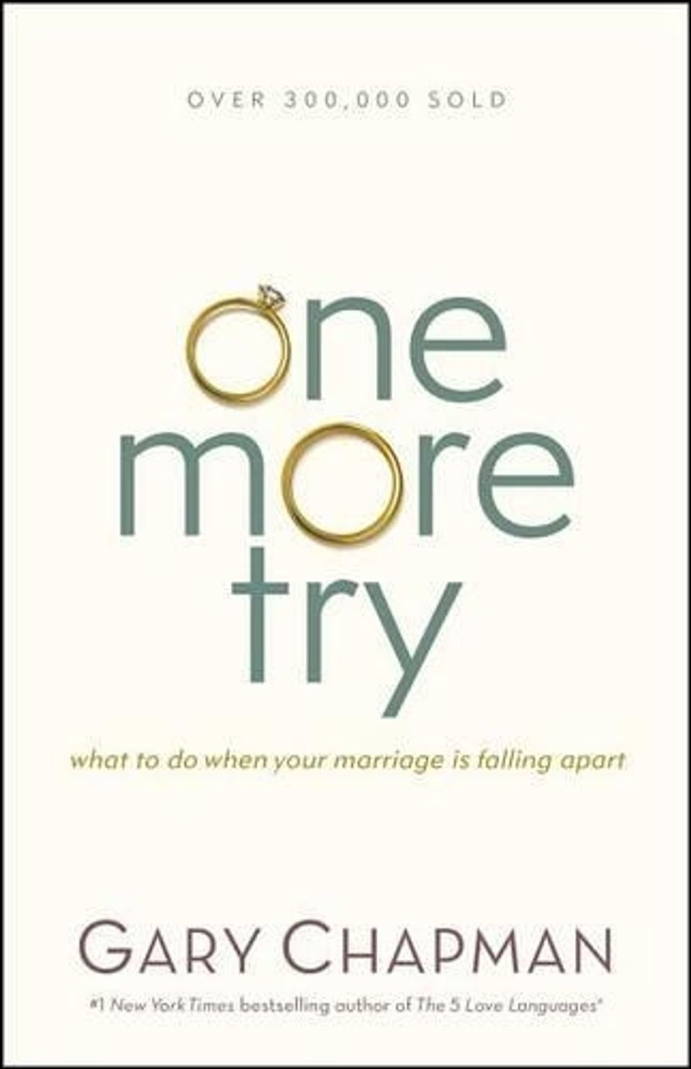 One More Try What To Do When Your Marriage Is Falling Apart By Gary Chapman One More Try What To Do When Your Marriage Is Falling Apart By Gary Chapman