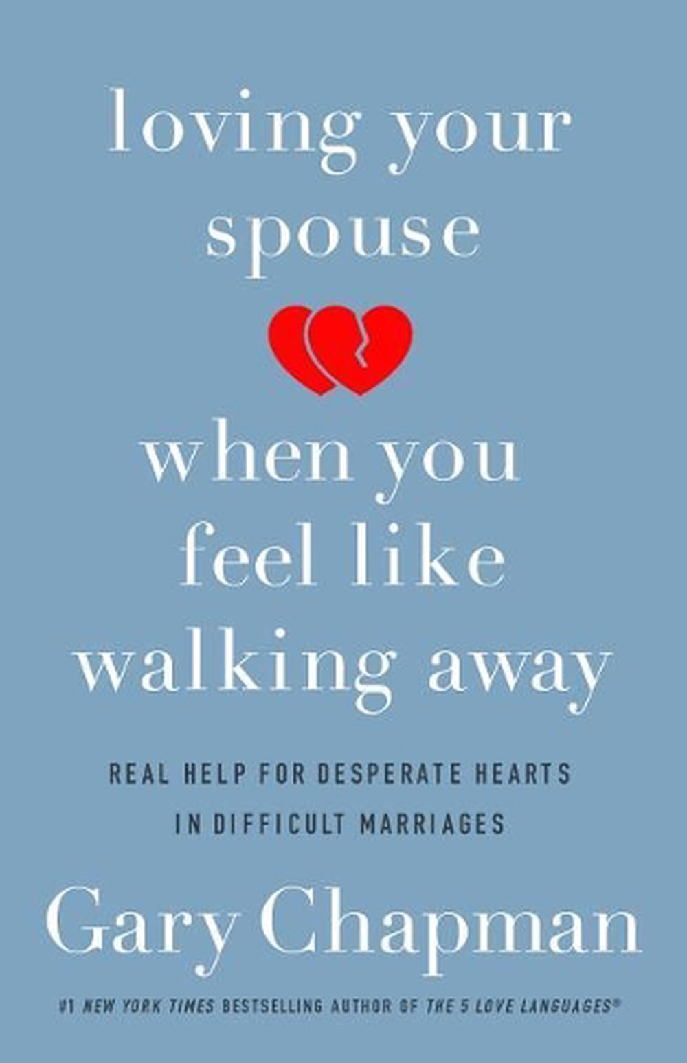 Loving Your Spouse When you Feel Like Walking Away, 9780802418104