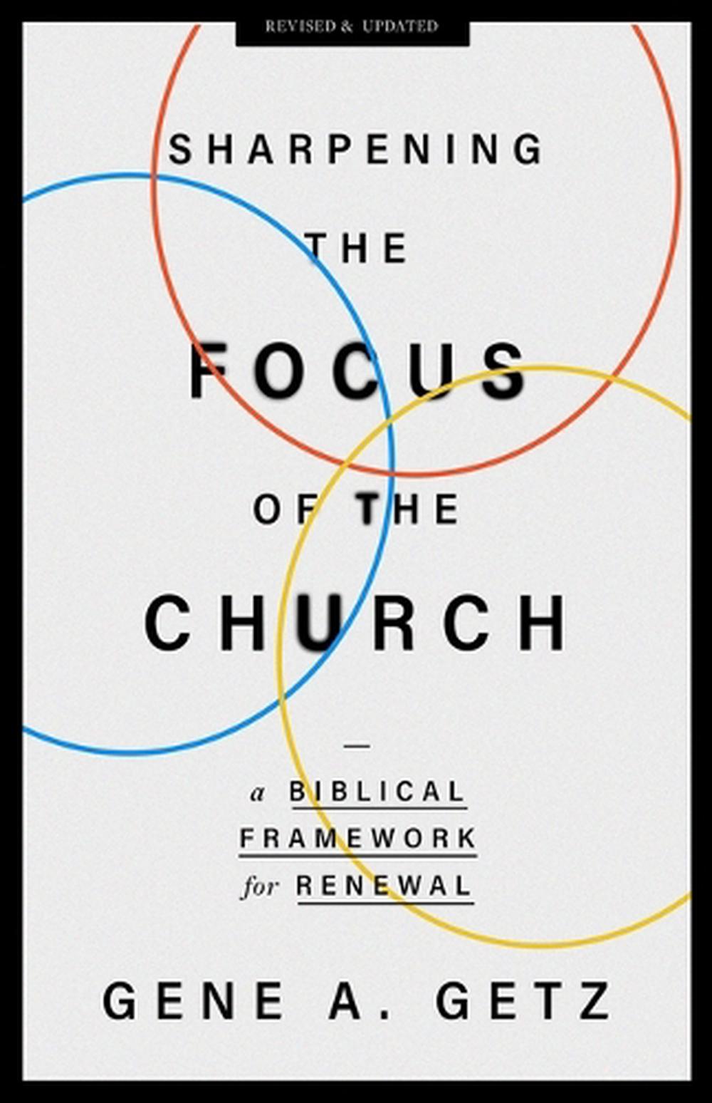 Sharpening the Focus of the Church, 9780802431448