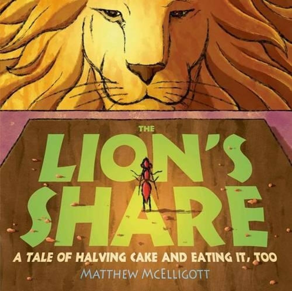The Lion's Share by Matthew McElligott - ISBN: 9780802723604