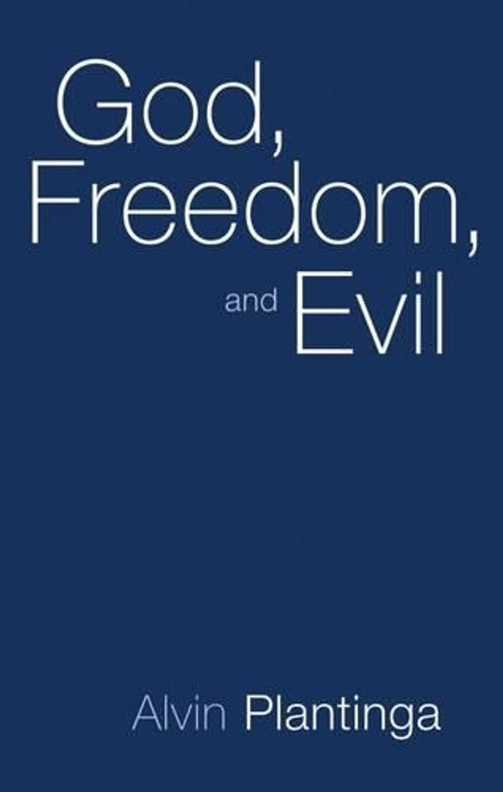 God, Freedom, and Evil by Alvin Plantinga - ISBN: 9780802817310