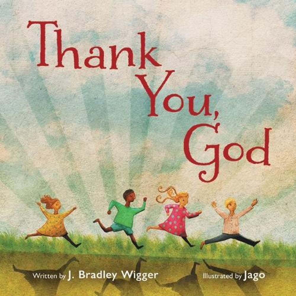 Thank You, God by J. Bradley Wigger - ISBN: 9780802856265