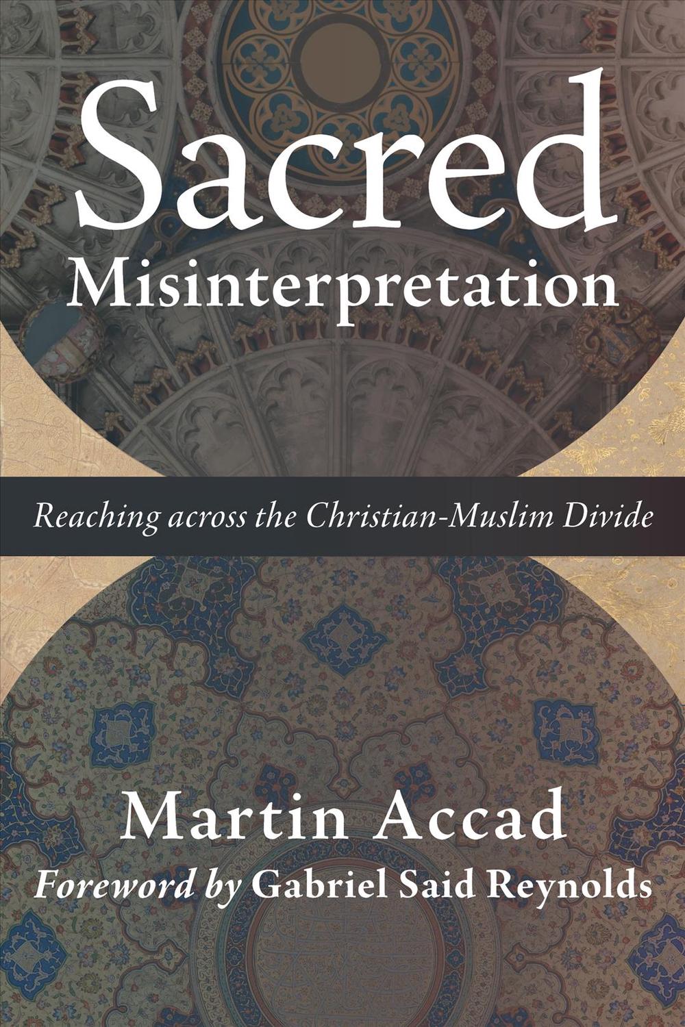 Sacred Misinterpretation by Martin Accad - ISBN: 9780802874146