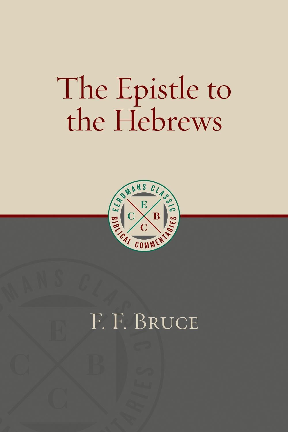Epistle to the Hebrews by F.F. Bruce - ISBN: 9780802875891