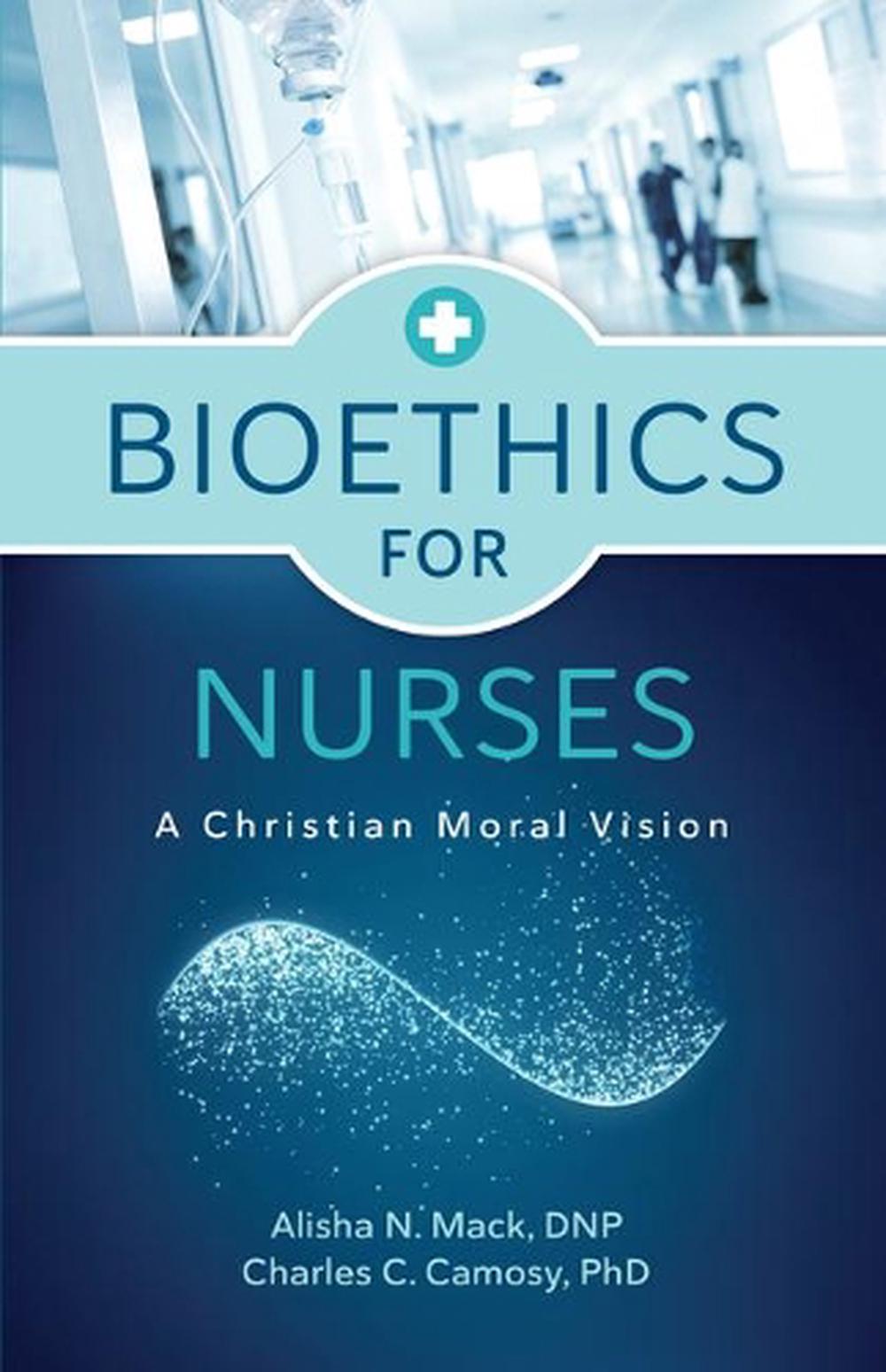 Bioethics for Nurses, 9780802878922
