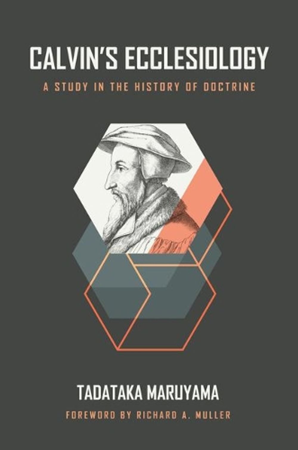 Calvin's Ecclesiology by Tadataka Maruyama - ISBN: 9780802881854