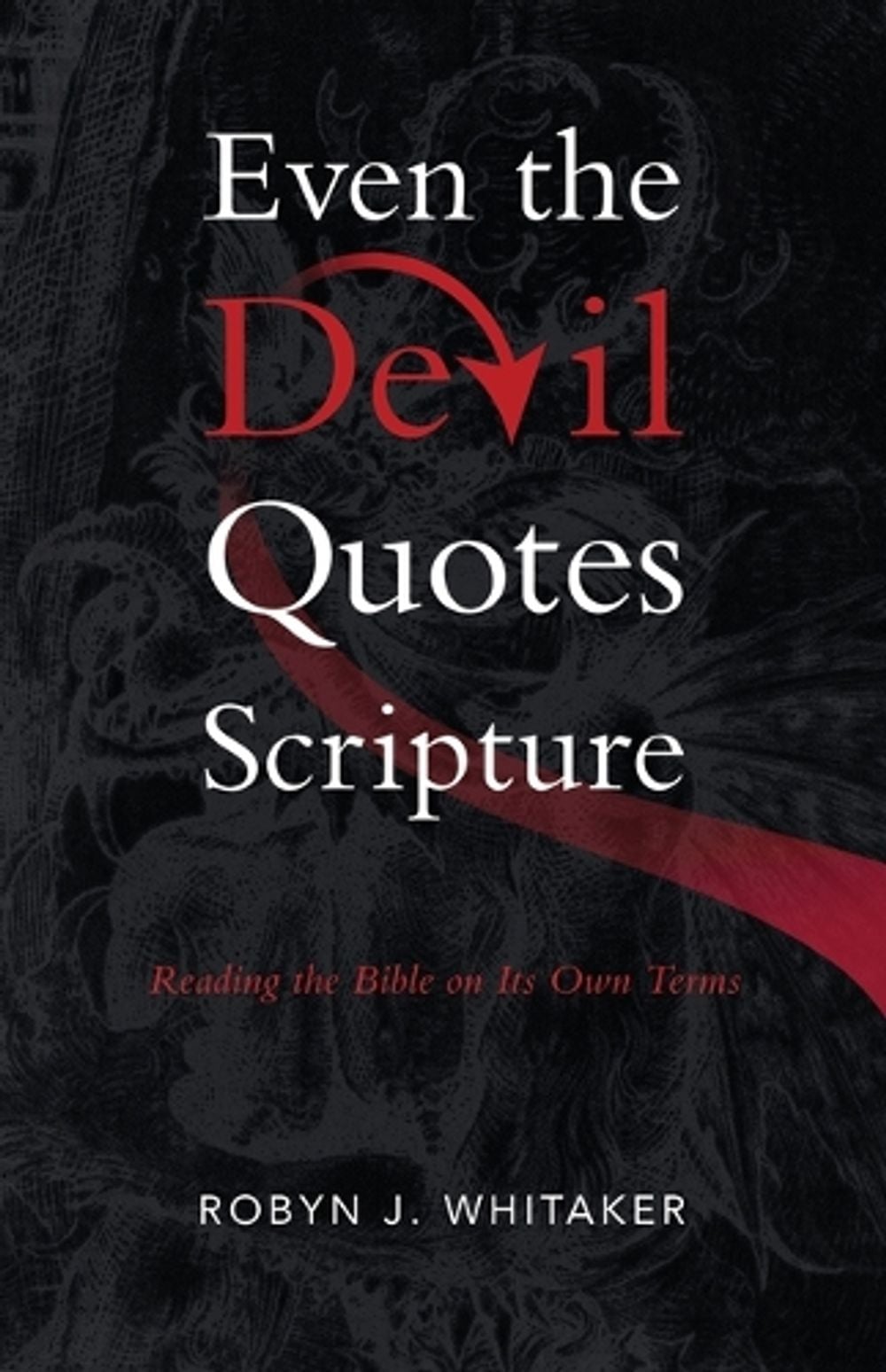Even the Devil Quotes Scripture by Robyn J. Whitaker - ISBN: 9780802882035