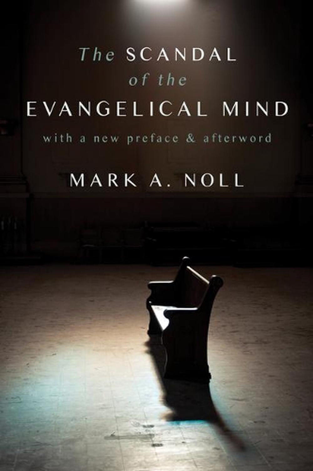 The Scandal of the Evangelical Mind, 9780802882042